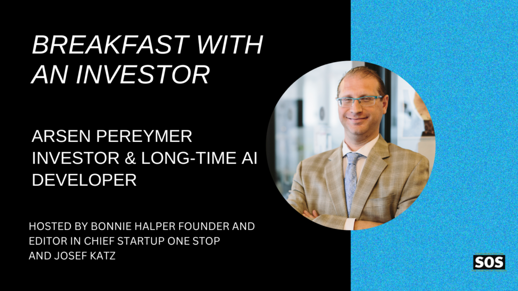 Breakfast with Investor and AI Developer Arsen Pereymer