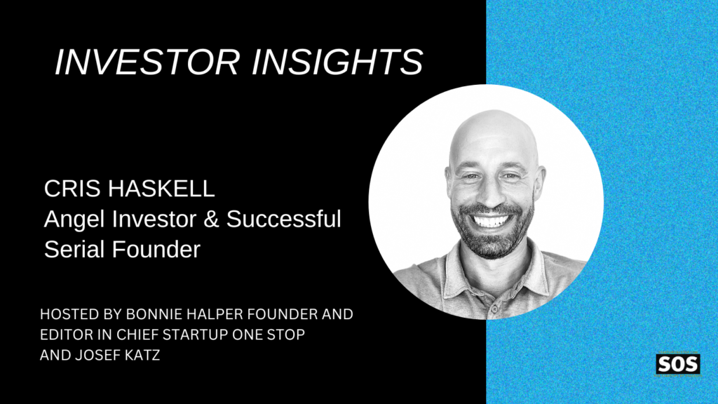 Investor Insights Cris Haskell Angel Investor